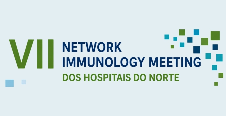 Matosinhos acolhe VII Network Immunology Meeting dos Hospitais do Norte